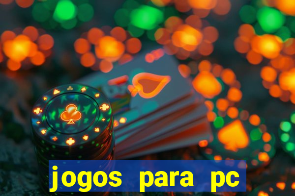 jogos para pc gratis windows 7